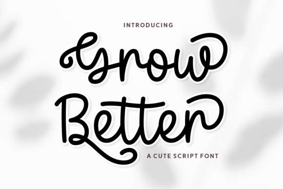 Grow Better: The Font That Elevates Your Brand