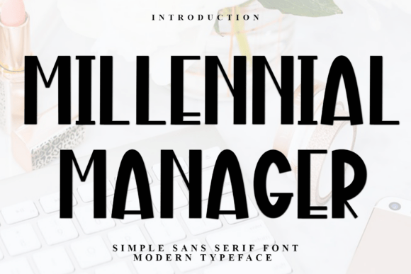 Millennial Manager: A Font That Fits the Flow of Modern Campaigns